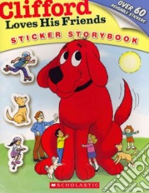 Clifford Loves His Friends libro in lingua di Bridwell Norman