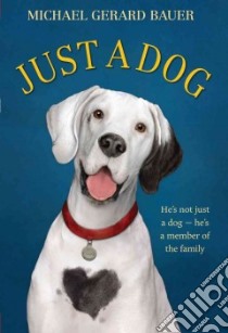 Just a Dog libro in lingua di Bauer Michael Gerard