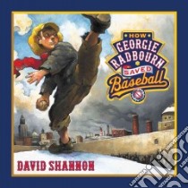 How Georgie Radbourn Saved Baseball libro in lingua di Shannon David