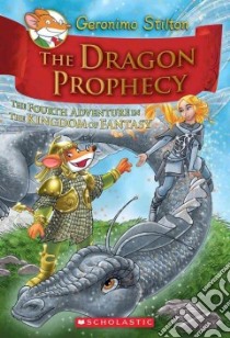The Dragon Prophecy libro in lingua di Stilton Geronimo, Heim Julia (TRN)