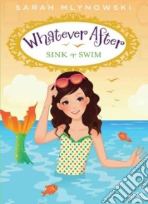 Sink or Swim libro in lingua di Mlynowski Sarah