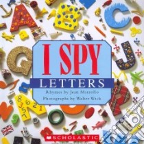I Spy Letters libro in lingua di Marzollo Jean, Wick Walter (PHT)