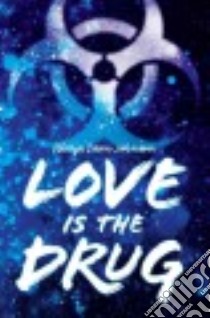 Love Is the Drug libro in lingua di Johnson Alaya Dawn