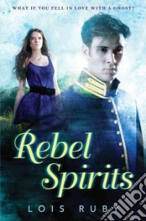 Rebel Spirits libro in lingua di Ruby Lois