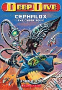 Cephalox the Cyber Squid libro in lingua di Blade Adam