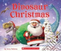 Dinosaur Christmas libro in lingua di Pallotta Jerry, McWilliam Howard (ILT)