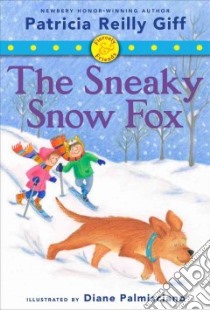 The Sneaky Snow Fox libro in lingua di Giff Patricia Reilly, Palmisciano Diane (ILT)