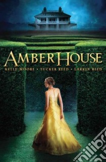 Amber House libro in lingua di Moore Kelly, Reed Tucker, Reed Larkin