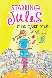 Starring Jules Third Grade Debut libro in lingua di Ain Beth, Higgins Anne Keenan (ILT)