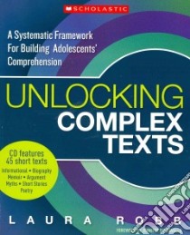 Unlocking Complex Texts libro in lingua di Robb Laura