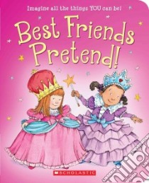 Best Friends Pretend! libro in lingua di Strauss Linda Leopold, Munsinger Lynn (ILT)