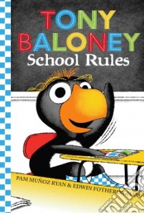 Tony Baloney School Rules libro in lingua di Ryan Pam Munoz, Fotheringham Edwin (ILT)