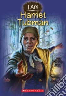 I Am Harriet Tubman libro in lingua di Norwich Grace, Simon Ute (ILT)