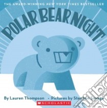 Polar Bear Night libro in lingua di Thompson Lauren, Savage Stephen (ILT)