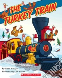 The Turkey Train libro in lingua di Metzger Steve, Paillot Jim (ILT)
