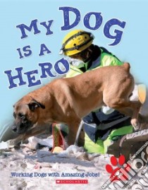 My Dog Is a Hero libro in lingua di Ganeri Anita