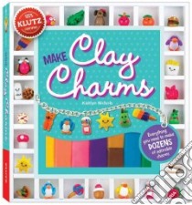 Make Clay Charms libro in lingua di Nichols Kaitlyn