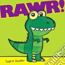 Rawr! libro in lingua di Doodler Todd H.