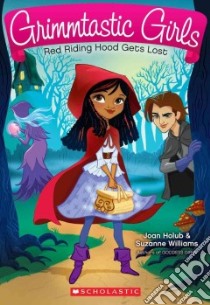 Red Riding Hood Gets Lost libro in lingua di Holub Joan, Williams Suzanne