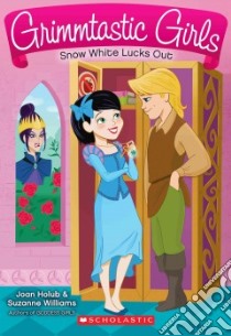 Snow White Lucks Out libro in lingua di Holub Joan, Williams Suzanne