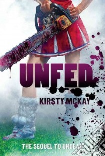 Unfed libro in lingua di Mckay Kirsty