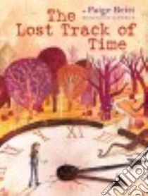 The Lost Track of Time libro in lingua di Britt Paige, White Lee (ILT)