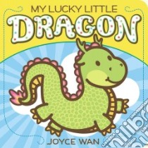 My Lucky Little Dragon libro in lingua di Wan Joyce