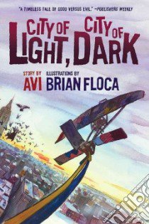 City of Light, City of Dark libro in lingua di Avi, Floca Brian (ILT)