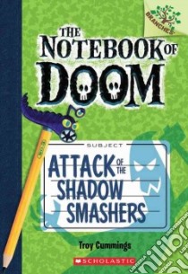 Attack of the Shadow Smashers libro in lingua di Cummings Troy
