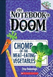 Chomp of the Meat-eating Vegetables libro in lingua di Cummings Troy