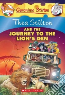Thea Stilton and the Journey to the Lion's Den libro in lingua di Stilton Thea