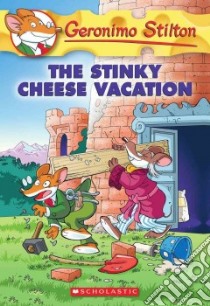 The Stinky Cheese Vacation libro in lingua di Stilton Geronimo