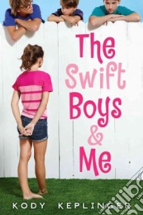 The Swift Boys & Me libro in lingua di Keplinger Kody