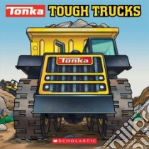 Tonka Tough Trucks libro in lingua di Lapadula Tom (ILT)