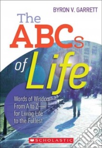 The Abcs of Life libro in lingua di Garrett Byron V.