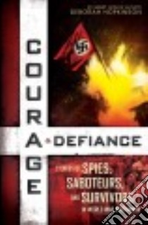 Courage & Defiance libro in lingua di Hopkinson Deborah