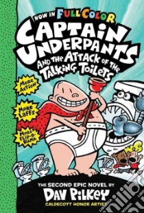 Captain Underpants and the Attack of the Talking Toilets libro in lingua di Pilkey Dav, Garibaldi Jose (ILT)