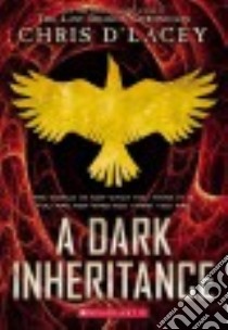 A Dark Inheritance libro in lingua di D'Lacey Chris