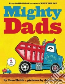 Mighty Dads libro in lingua di Holub Joan, Dean James (ILT)