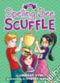The Spelling Bee Scuffle libro in lingua di Eyre Lindsay, Hanson Sydney (ILT)