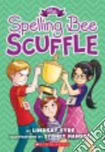 The Spelling Bee Scuffle libro in lingua di Eyre Lindsay, Hanson Sydney (ILT)
