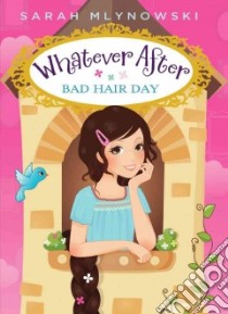 Bad Hair Day libro in lingua di Mlynowski Sarah