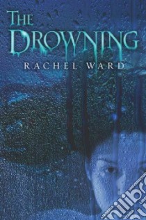 The Drowning libro in lingua di Ward Rachel