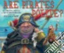 Are Pirates Polite? libro in lingua di Demas Corinne, Roehrig Artemis, Catrow David (ILT)