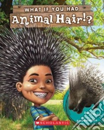 What If You Had Animal Hair? libro in lingua di Markle Sandra, McWilliam Howard (ILT)