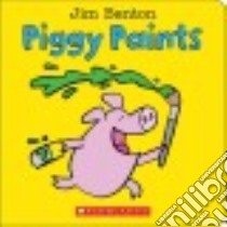 Piggy Paints libro in lingua di Benton Jim