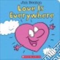 Love Is Everywhere libro in lingua di Benton Jim, Harris Patti Ann (ILT), Mechanic Leslie (ILT)