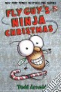 Fly Guy's Ninja Christmas libro in lingua di Arnold Tedd