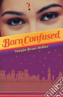 Born Confused libro in lingua di Hidier Tanuja Desai