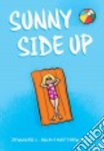 Sunny Side Up libro in lingua di Holm Jennifer L., Holm Matthew, Pien Lark (CON)